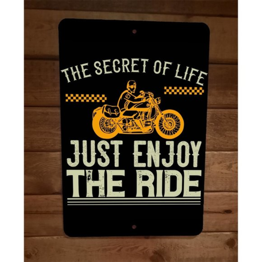 Secret of Life Just Enjoy the Ride 8x12 Metal Wall Motorcycle Biker‎ Sign Poster